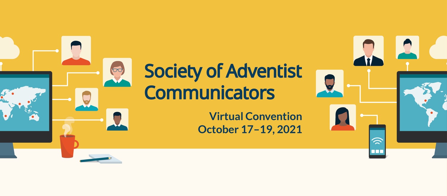 SAC 2021 Virtual Conference - Society of Adventist Communicators SAC 2021 Virtual Conference - Society of Adventist Communicators
